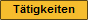 T�tigkeiten